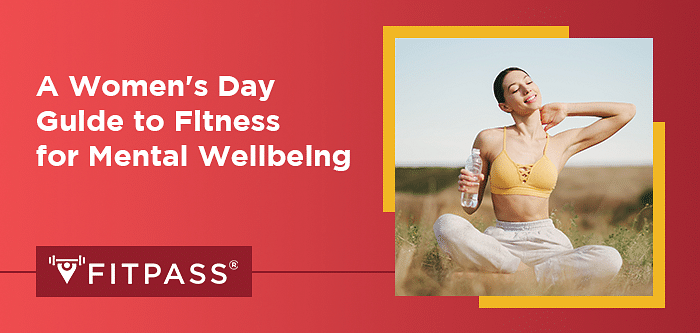 A Women's Day Guide to Fitness for Mental Wellbeing