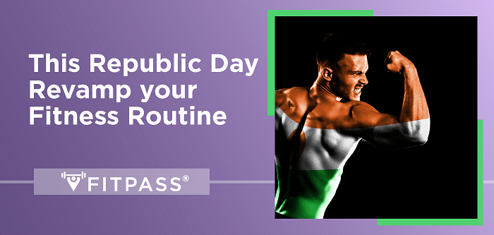 This Republic Day Revamp your Fitness Routine