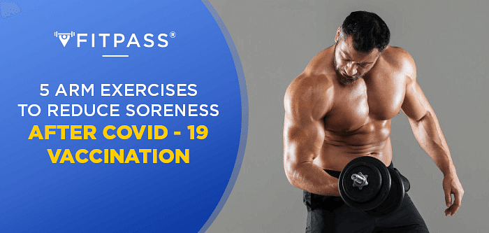 5 Arm Exercises to Reduce Soreness After COVID-19 Vaccination