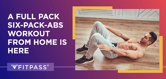 A Full Pack Six-pack-abs Workout From Home is Here