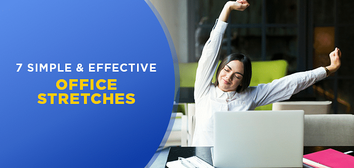 7 Stretching Exercises for Office Workers