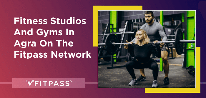 Fitness Studios And Gyms In Agra On The FITPASS Network