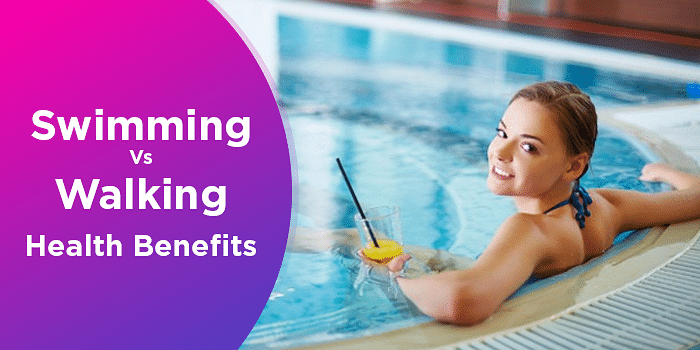 Swimming Vs Walking For Weight Loss And Health Benefits
