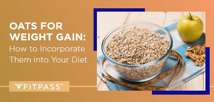 Oats For Weight Gain - How To Use Oats For Weight Gain? - The Wellness  Corner