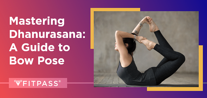 Mastering Dhanurasana: A Guide to Bow Pose with Steps, Benefits, and More