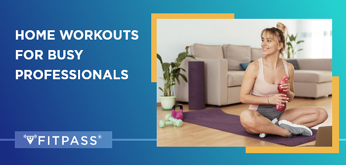 Best Home Workouts for Busy Professionals