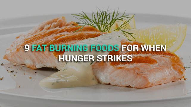 9 Fat Burning Foods For When Hunger Strikes