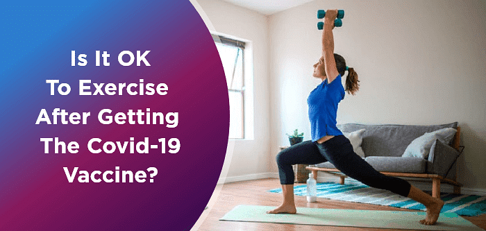 Is It OK to Exercise After Getting the Covid-19 Vaccine? 