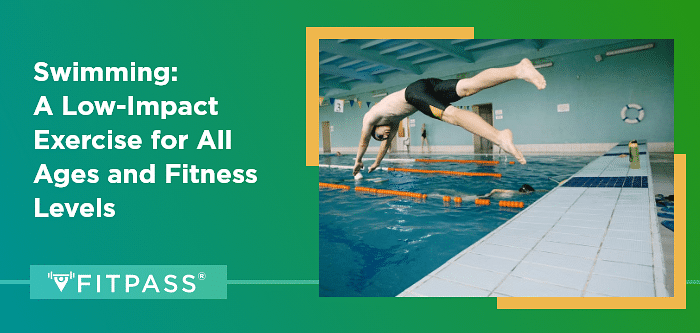 Swimming: A Low-Impact Exercise for All Ages and Fitness Levels