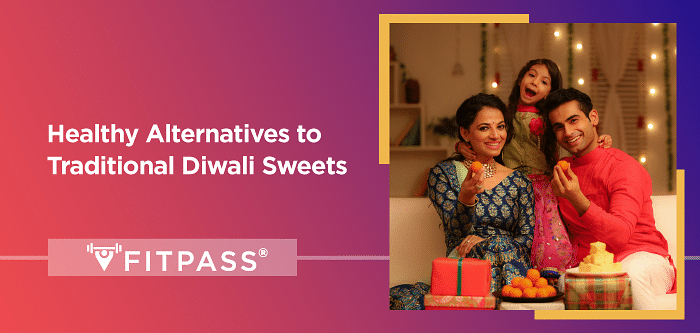 Stay Fit This Diwali: Healthy Alternatives to Traditional Sweets
