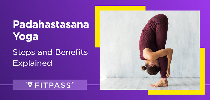 Padahastasana Yoga: Steps and Benefits Explained 
