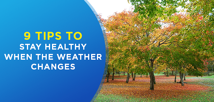 How To Stay Healthy During Changing Seasons