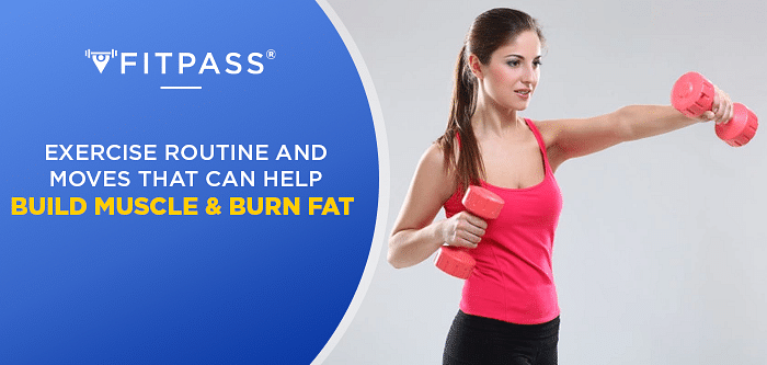 Exercise Routine And Moves That Can Help Build Muscle & Burn Fat