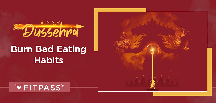 Burn Bad Eating Habits in This Dussehra For a Healthy Life 