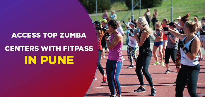 Access Top Fitness Centers With FITPASS For Zumba Classes In Pune