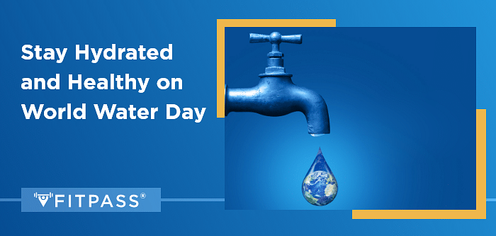Drink Up: Tips for Staying Hydrated and Healthy on World Water Day 