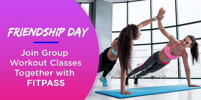 Friendship Day – Join Group Workout Classes Together With FITPASS