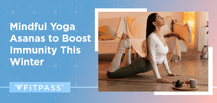 Mindful Yoga Asanas to Boost Immunity This Winter