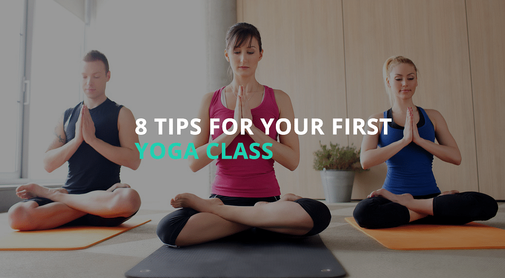 8 Tips For Your First Yoga Class