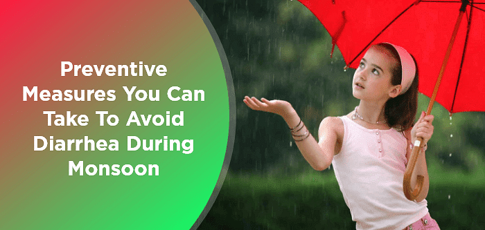Preventive Measures You Can Take To Avoid Diarrhea During Monsoon