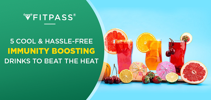 5 Cool & Hassle-Free Immunity Boosting Drinks to Beat the Heat