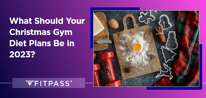 What Should Your Christmas Gym Diet Plans Be in 2023?