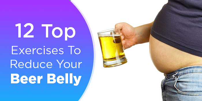 12 Top Exercises To Reduce Your Beer Belly