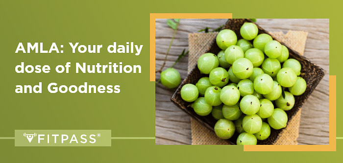 AMLA: Your daily dose of Nutrition and Goodness