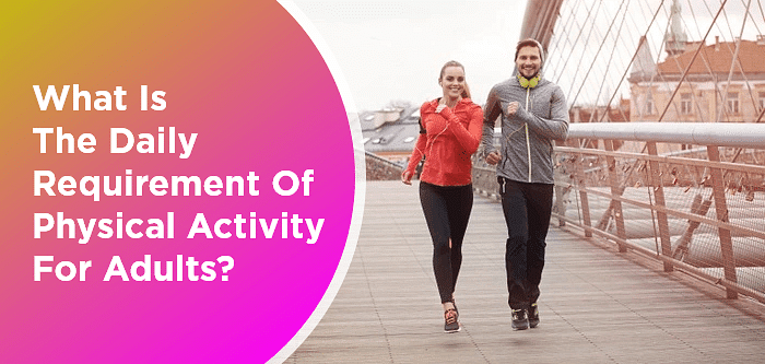 What Is The Daily Requirement Of Physical Activity For Adults?