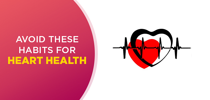 7 Things To Avoid For A Healthy Heart
