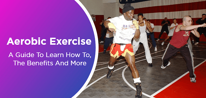 Aerobic Exercise: A Guide To Learn How To, The Benefits And More
