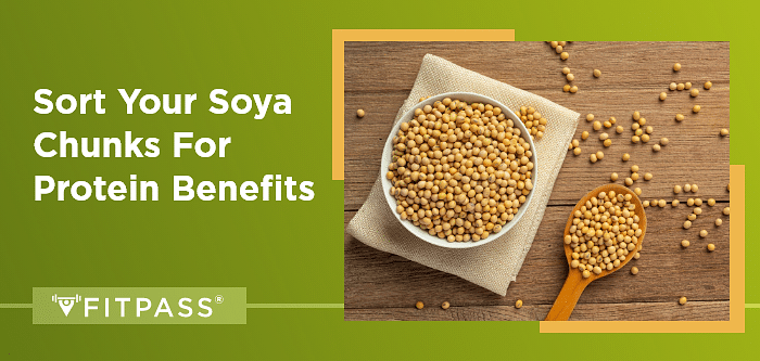 Sort Your Soya Chunks for Protein Benefits