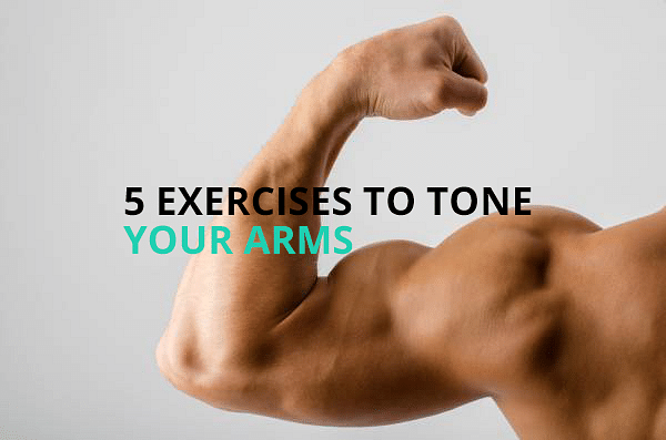 5 Exercises To Tone Your Arms