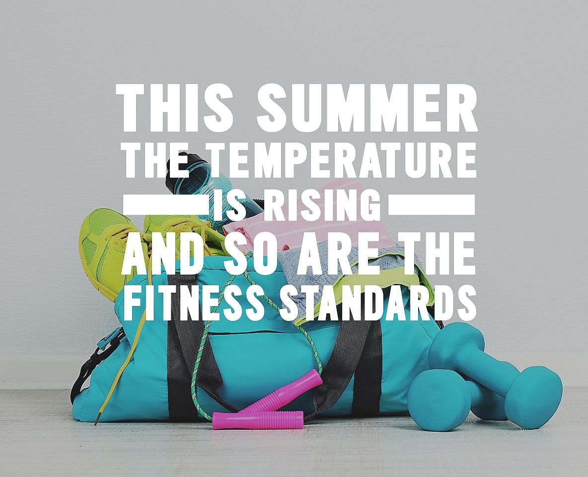 The Temperature Is Rising And So Are The Fitness Standards