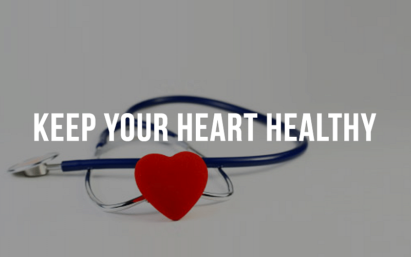 Keep Your Heart Healthy